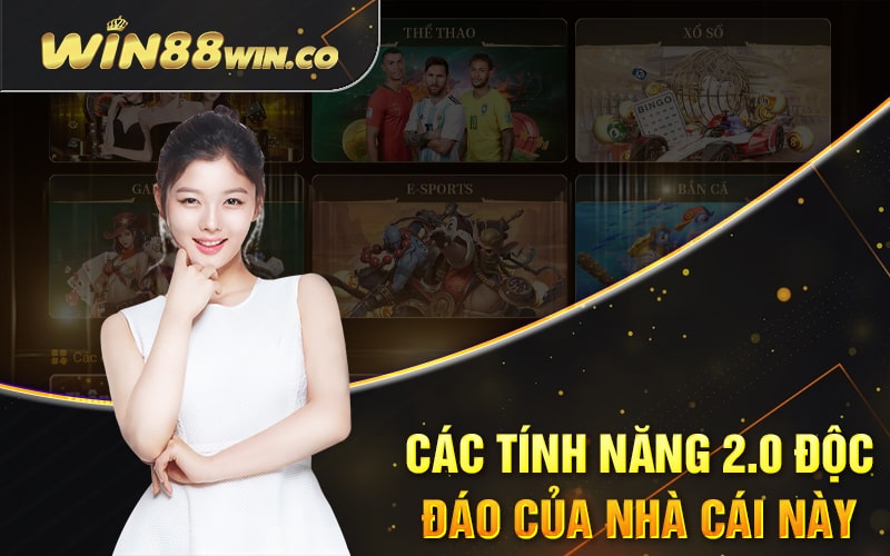 Các tính năng 2.0 độc đáo của nhà cái này